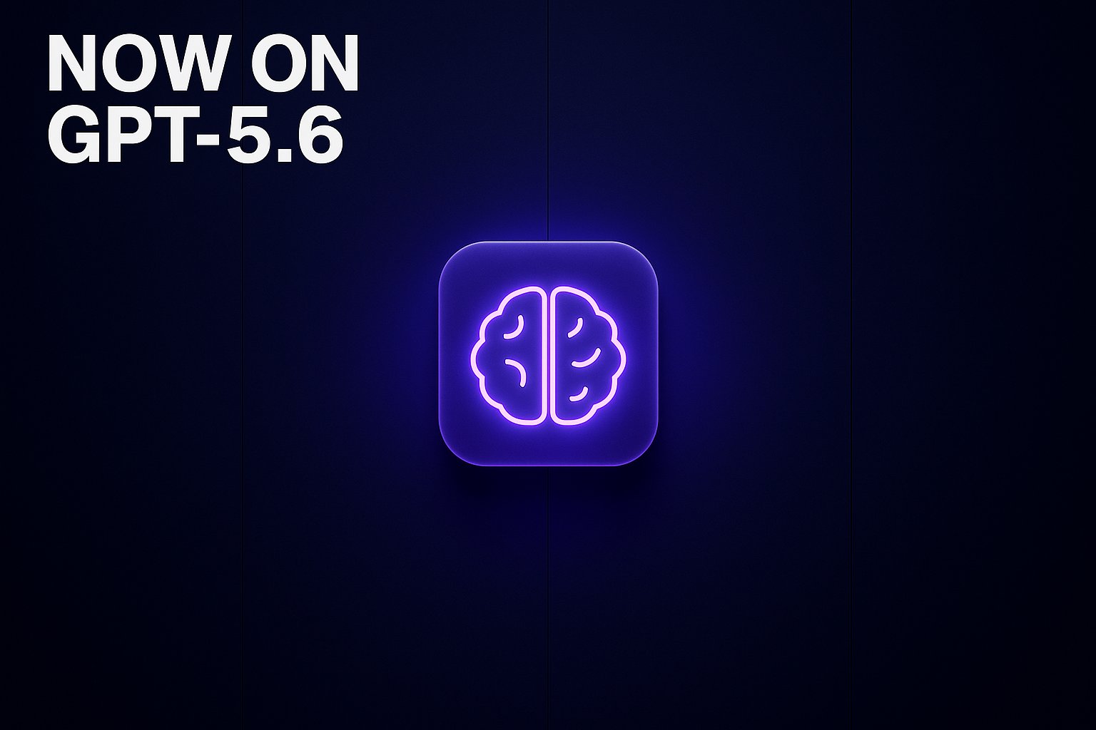 07.26 image 3 — Now on GPT-5.6