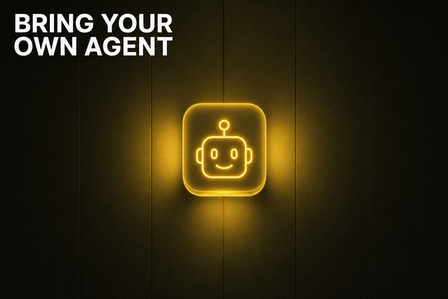 08.26 image 2 — Bring your own agent