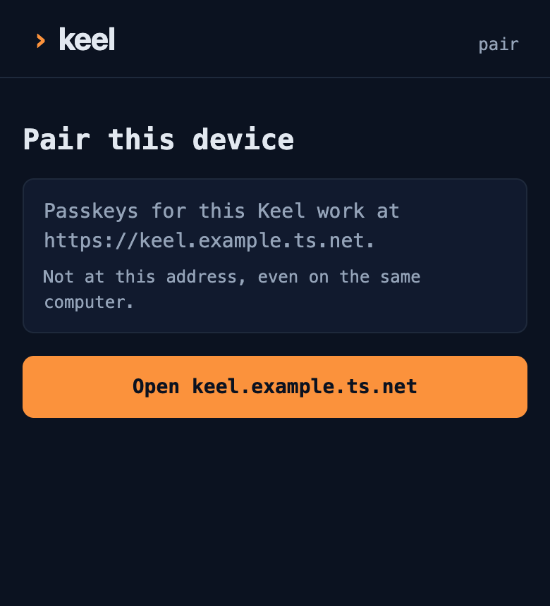 Passkeys for this Keel work at https://keel.example.ts.net, with a button to open that address