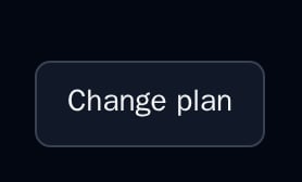 The Change plan button, dark theme