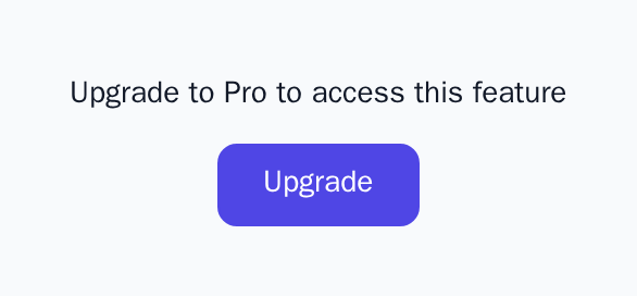 UpgradePrompt reading Upgrade to Pro to access this feature, with an Upgrade button, light theme