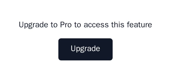UpgradePrompt reading Upgrade to Pro to access this feature, with an Upgrade button, minimal theme