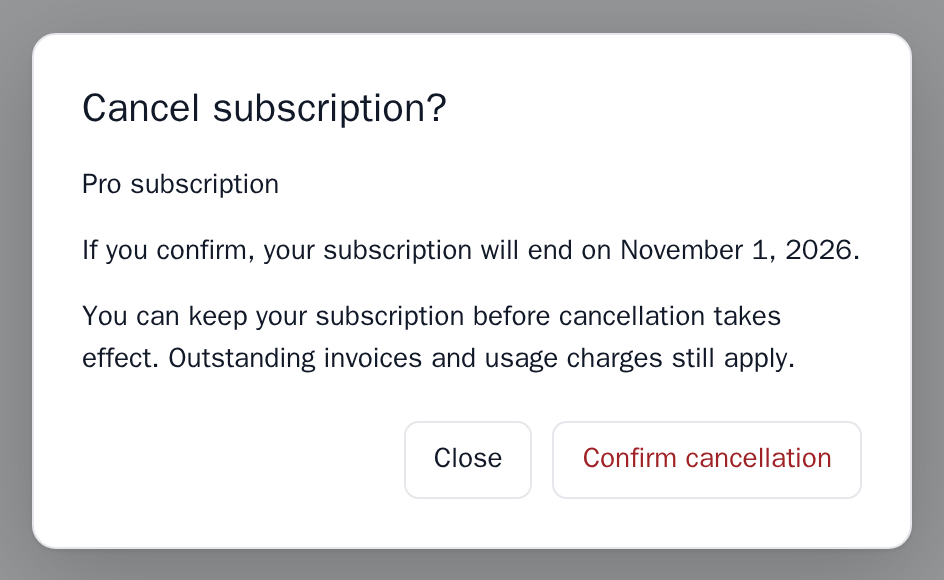 The Cancel subscription dialog with the end date, a note about outstanding charges, and Close and Confirm cancellation buttons, light theme