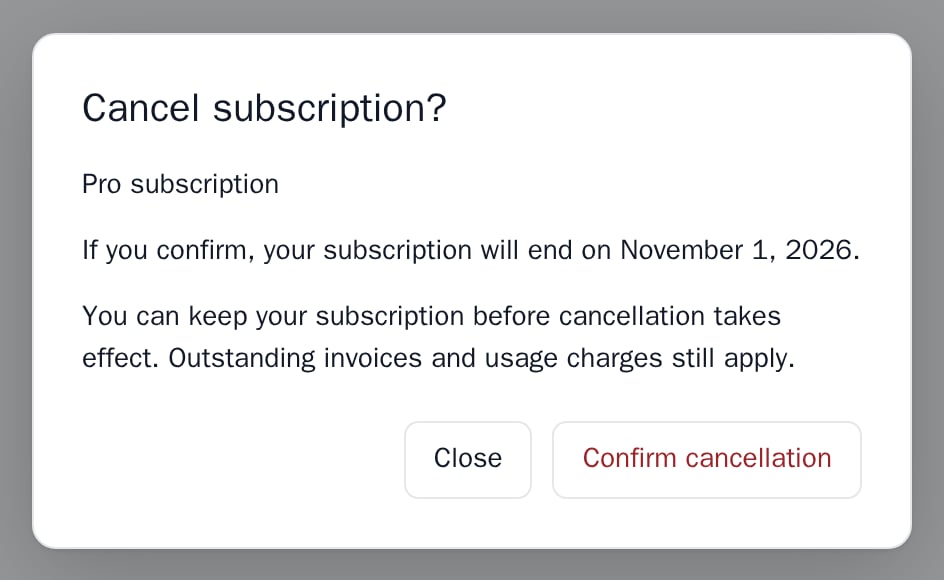 The Cancel subscription dialog with the end date, a note about outstanding charges, and Close and Confirm cancellation buttons, light theme