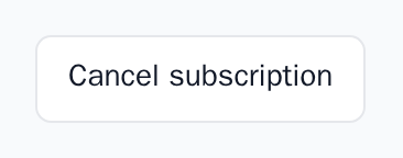 The Cancel subscription button, light theme