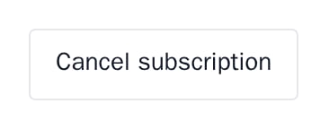 The Cancel subscription button, minimal theme