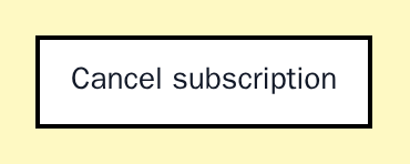 The Cancel subscription button, neobrutal theme