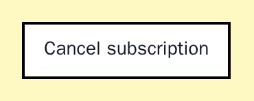 The Cancel subscription button, neobrutal theme