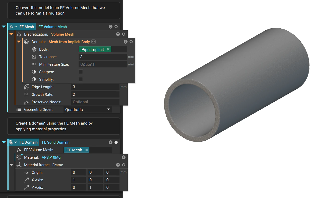 The pipe model is converted to an FE Volume Mesh. The FE Solid Domain is then created using the FE Mesh and applied material properties.