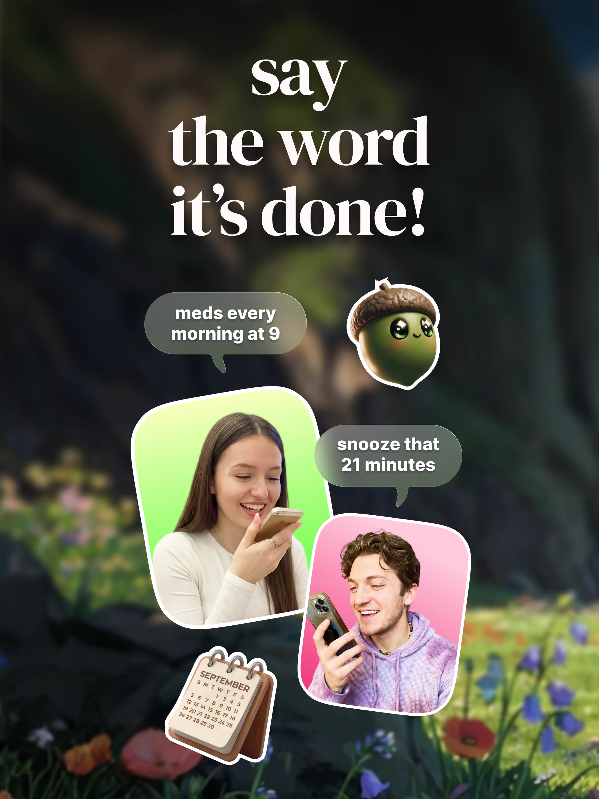 Say the word, it's done