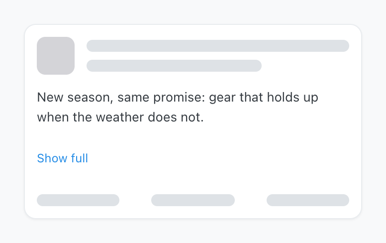 A post preview card showing placeholder profile details above the caption New season, same promise: gear that holds up when the weather does not, with a Show full link beneath