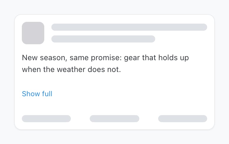 A post preview card showing placeholder profile details above the caption New season, same promise: gear that holds up when the weather does not, with a Show full link beneath