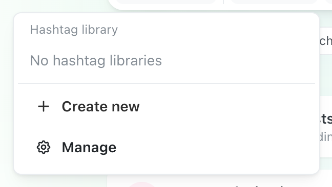 Hashtag library menu headed Hashtag library, reading No hashtag libraries, with Create new and Manage options beneath a divider