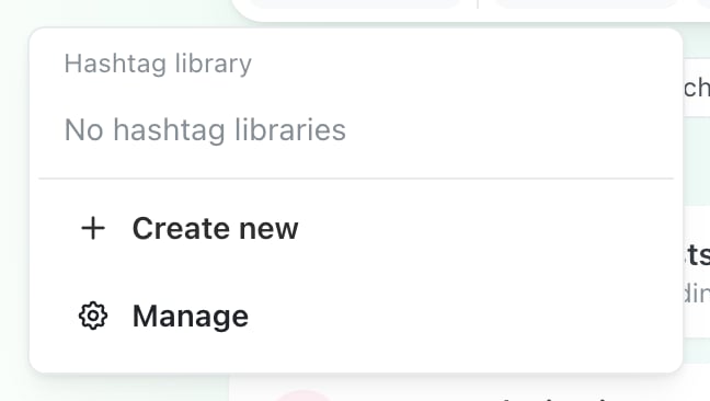 Hashtag library menu headed Hashtag library, reading No hashtag libraries, with Create new and Manage options beneath a divider