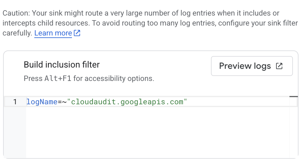 Build inclusion filter field with logName cloudaudit.googleapis.com filter entered