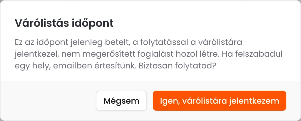 A Várólistás időpont ablak a figyelmeztető szöveggel, a Mégsem és az Igen, várólistára jelentkezem gombbal