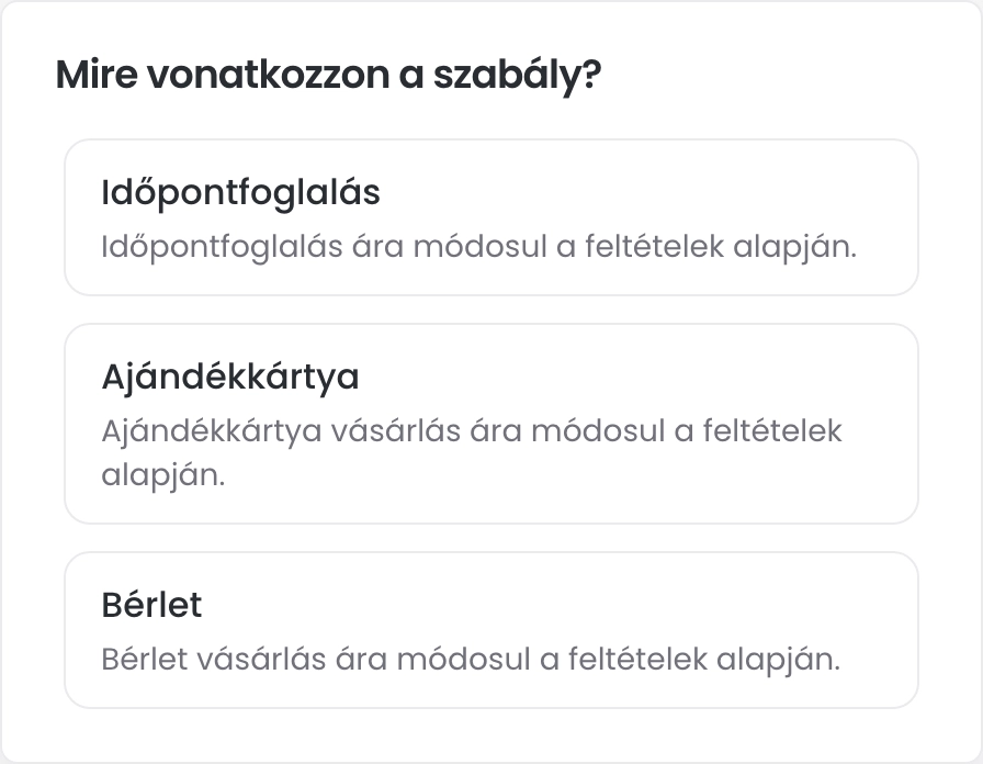 A Mire vonatkozzon a szabály? ablak három lehetőséggel: Időpontfoglalás, Ajándékkártya és Bérlet