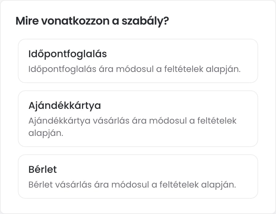 A Mire vonatkozzon a szabály? ablak három lehetőséggel: Időpontfoglalás, Ajándékkártya és Bérlet