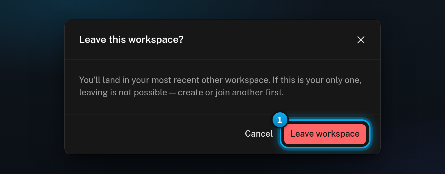 The Leave this workspace? window explaining where you land, with Cancel and a red Leave workspace button