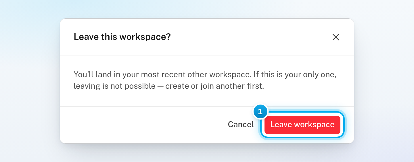 The Leave this workspace? window explaining where you land, with Cancel and a red Leave workspace button