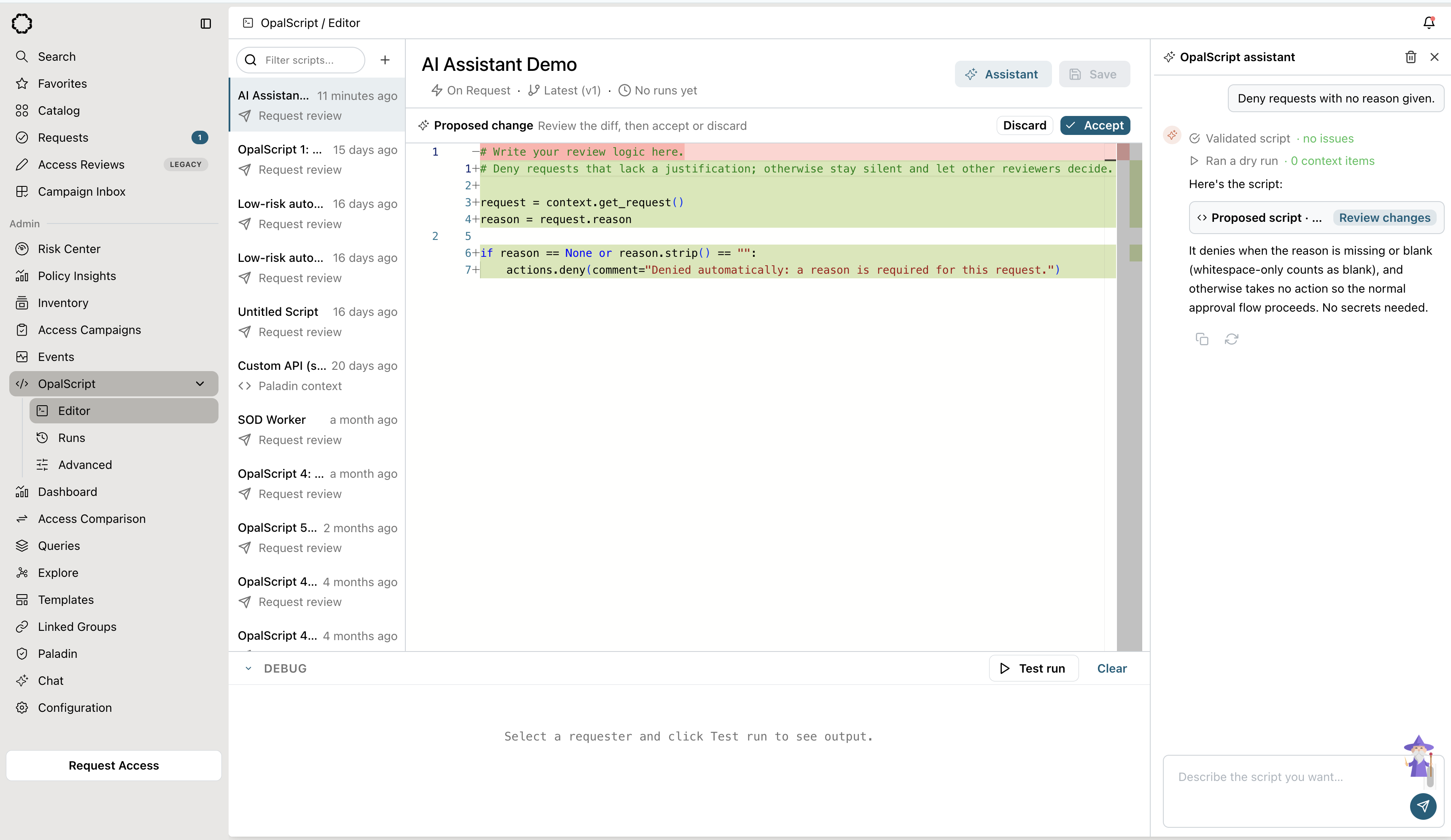 The editor showing a Proposed change diff with Discard and Accept buttons. The placeholder comment is removed, and the added lines read the request's reason and call actions.deny when the reason is missing or blank. In the assistant panel, the prompt "Deny requests with no reason given." is followed by "Validated script · no issues", "Ran a dry run · 0 context items", a Proposed script card with a Review changes link, and a summary of what the script does.