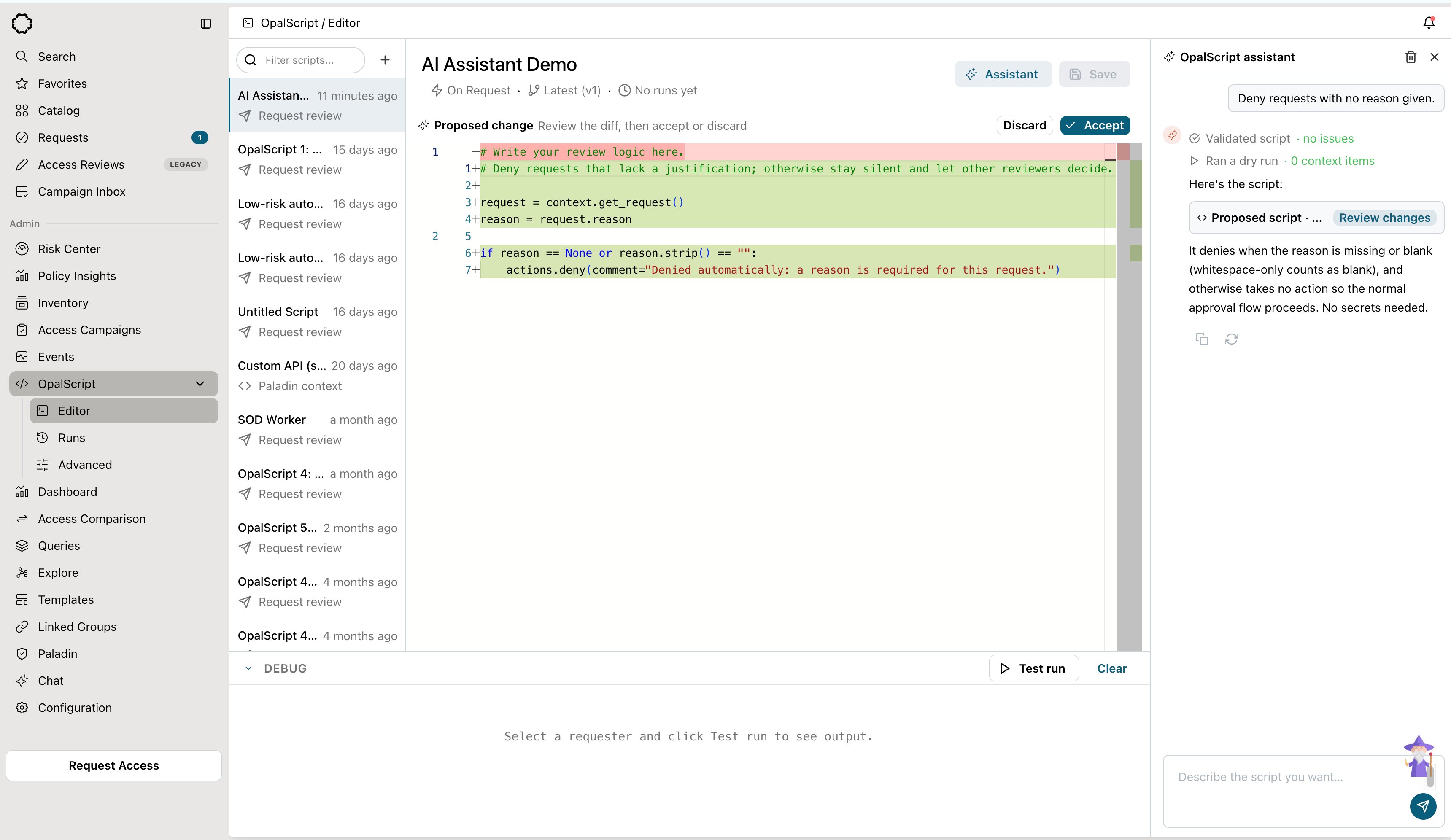 The editor showing a Proposed change diff with Discard and Accept buttons. The placeholder comment is removed, and the added lines read the request's reason and call actions.deny when the reason is missing or blank. In the assistant panel, the prompt "Deny requests with no reason given." is followed by "Validated script · no issues", "Ran a dry run · 0 context items", a Proposed script card with a Review changes link, and a summary of what the script does.
