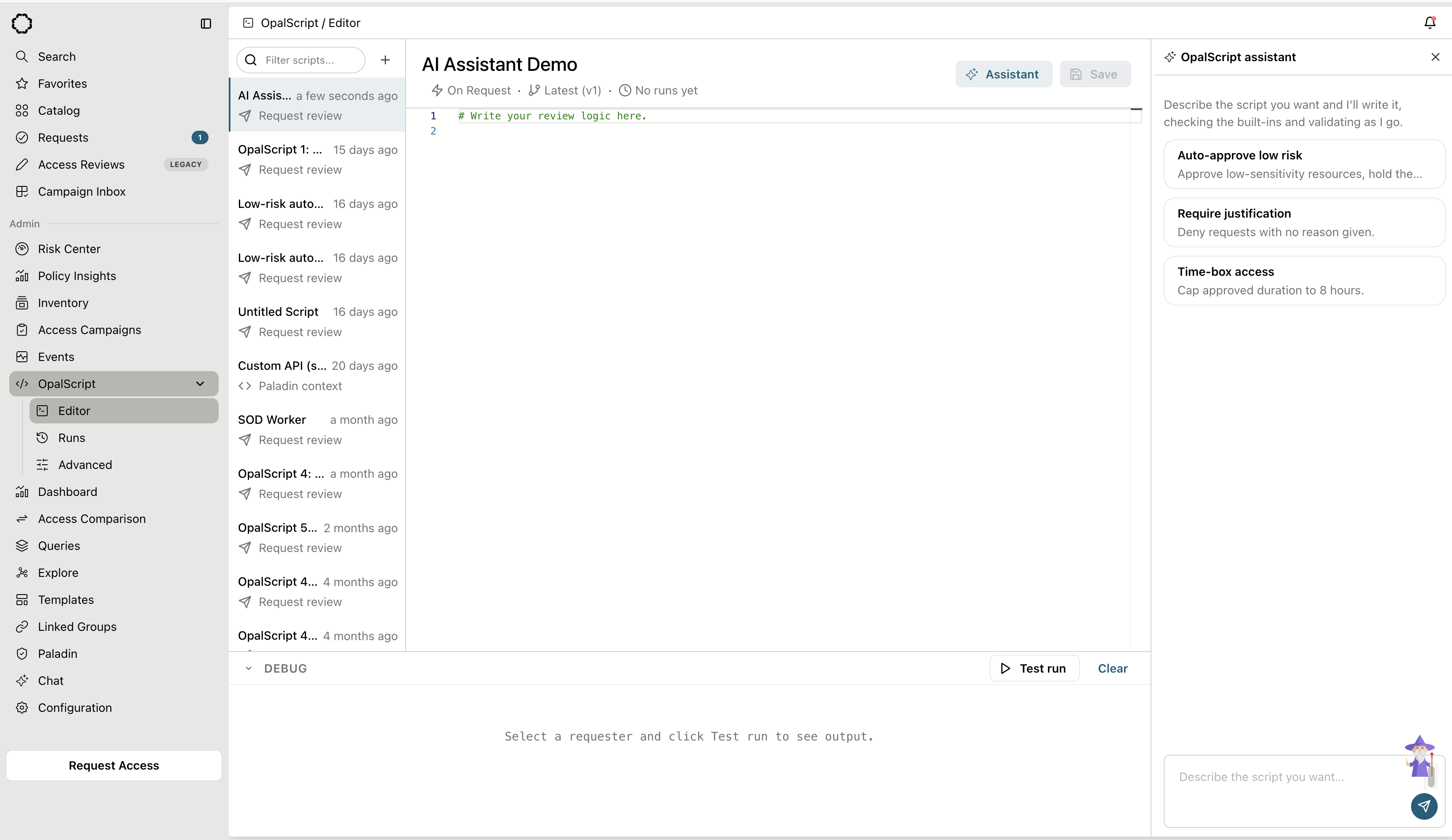 The OpalScript editor with the OpalScript assistant panel open on the right. The script "AI Assistant Demo" holds only the placeholder comment. The panel reads "Describe the script you want and I'll write it, checking the built-ins and validating as I go." above three suggested prompts: Auto-approve low risk, Require justification, and Time-box access. A message box at the bottom reads "Describe the script you want…".