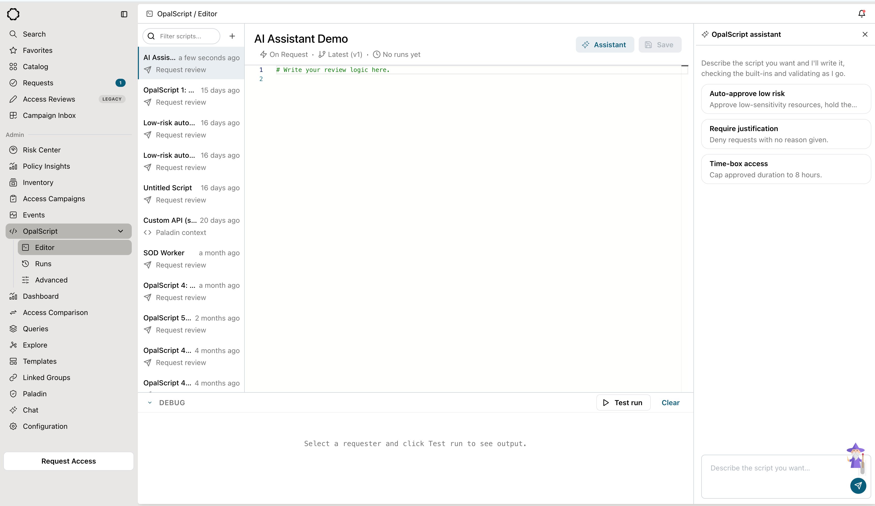 The OpalScript editor with the OpalScript assistant panel open on the right. The script "AI Assistant Demo" holds only the placeholder comment. The panel reads "Describe the script you want and I'll write it, checking the built-ins and validating as I go." above three suggested prompts: Auto-approve low risk, Require justification, and Time-box access. A message box at the bottom reads "Describe the script you want…".
