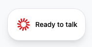 Widget initial view - Ready to talk button