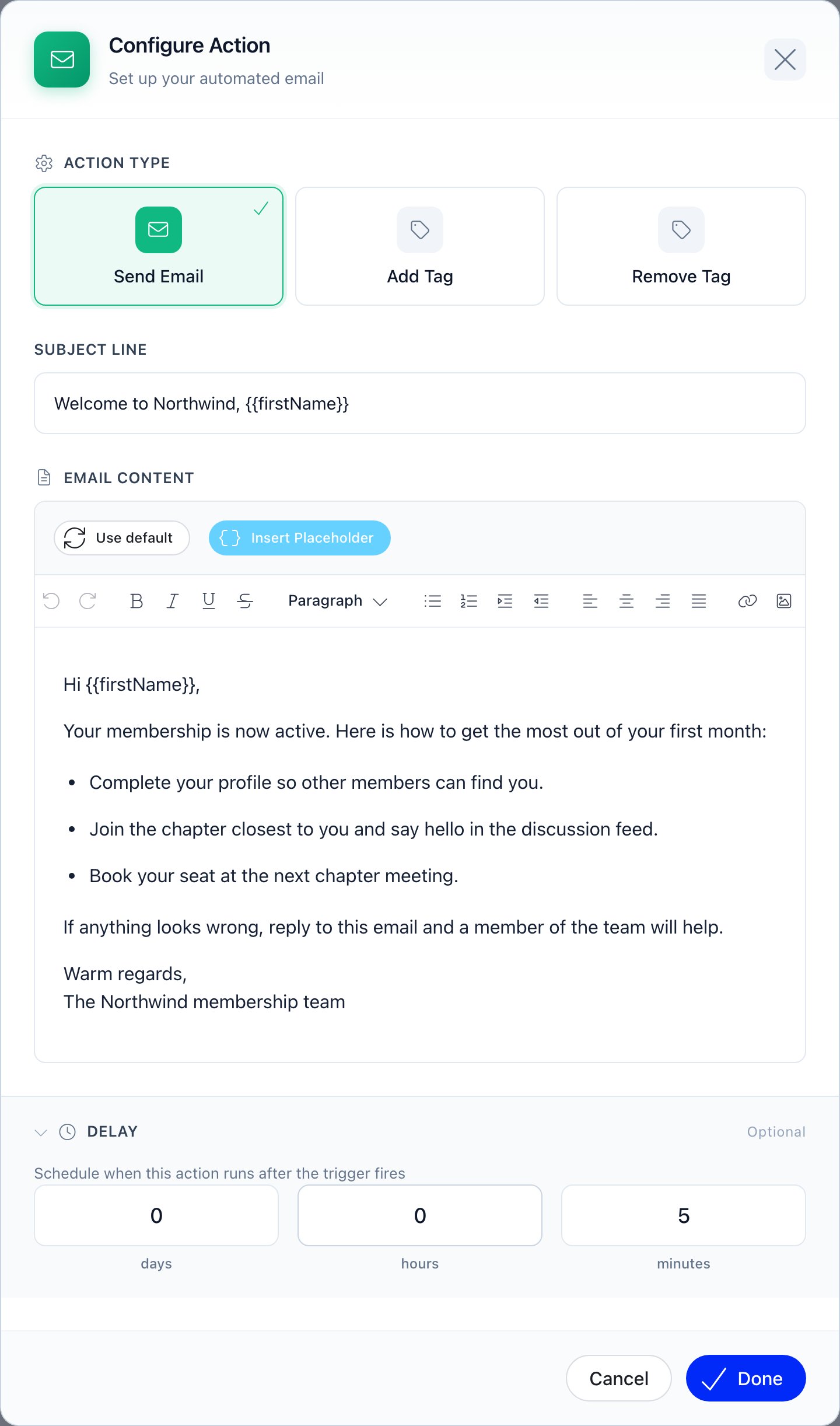 Send Email action configuration with the action type chosen, a subject line carrying a placeholder, the email body in the rich text editor, and the delay section expanded showing the days, hours and minutes inputs set to 0, 0 and 5