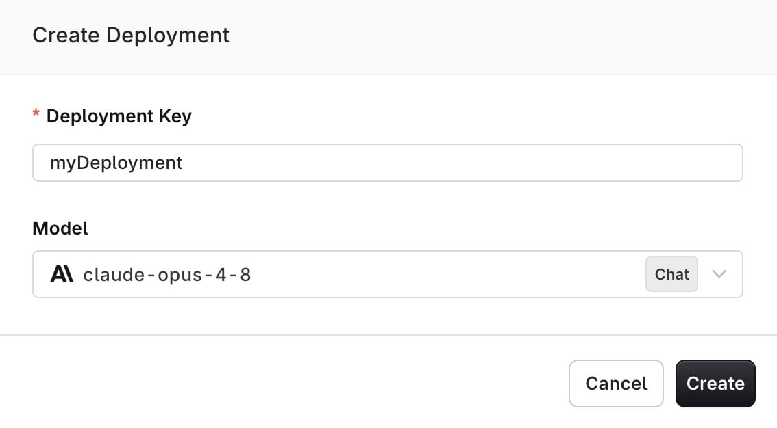 Create Deployment dialog with fields for Deployment Key set to myDeployment and Model set to claude-opus-4-8.