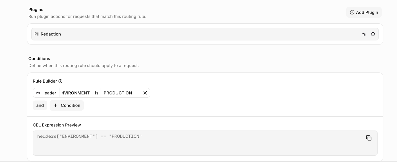 Create Routing Rule form bottom showing a Plugins section with PII Redaction attached, and a Conditions section with a rule builder condition on the ENVIRONMENT header and the generated CEL expression.