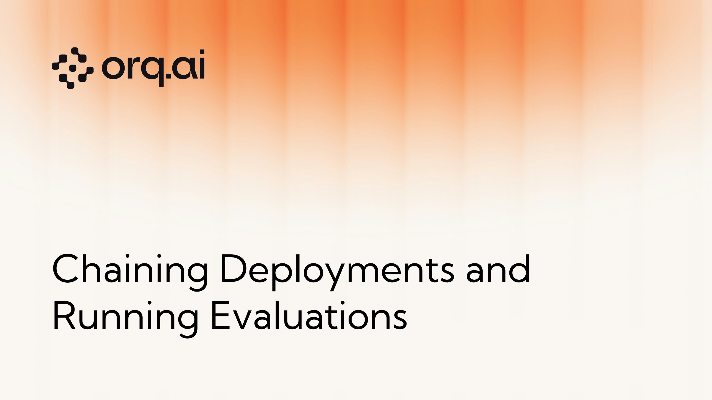 ChainingDeploymentsAndRunningEvaluations