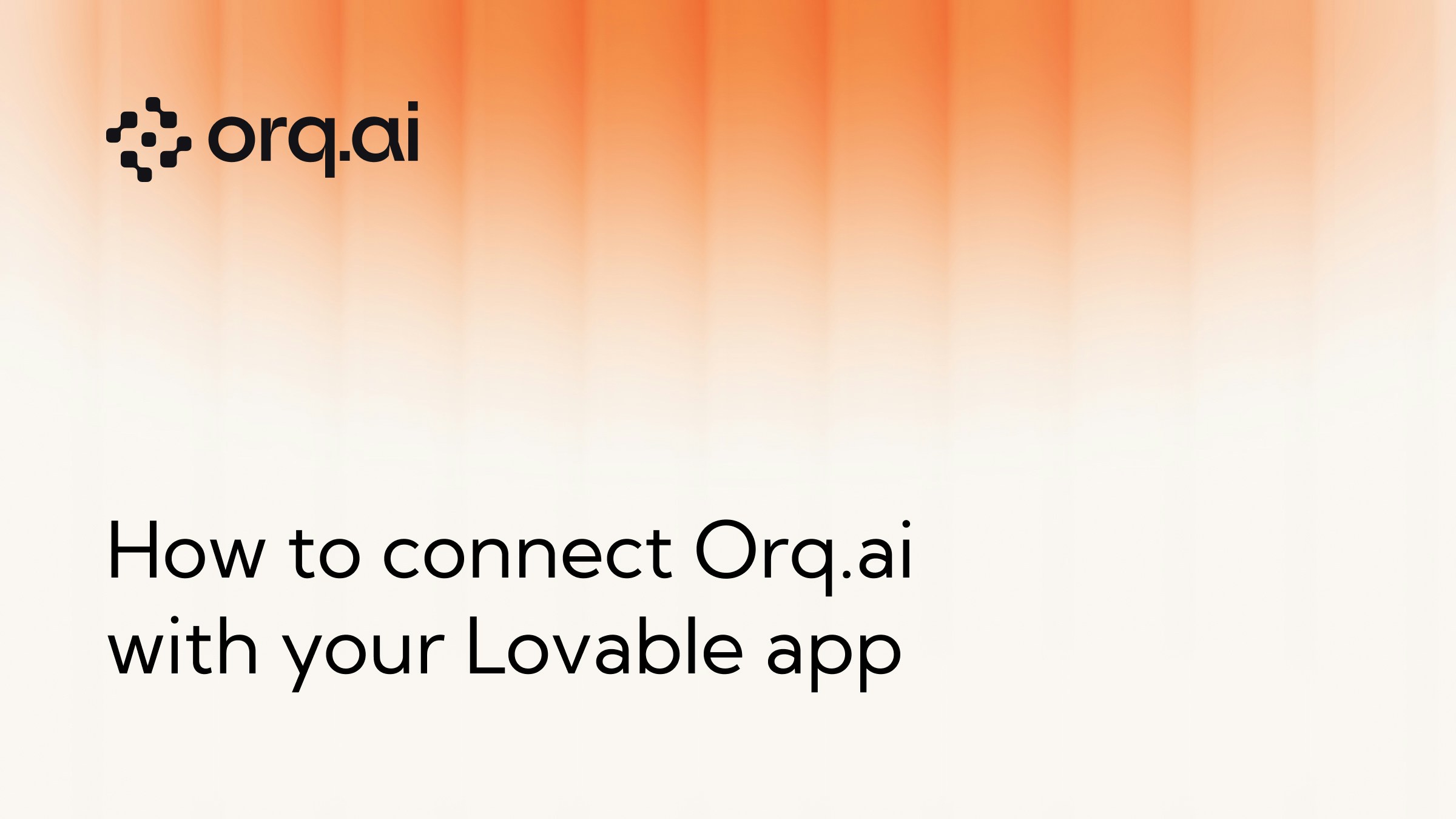 HowToConnectOrqWithYourLovableApp