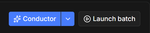 The Conductor button with its dropdown arrow, next to the Launch batch button