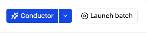 The Conductor button with its dropdown arrow, next to the Launch batch button