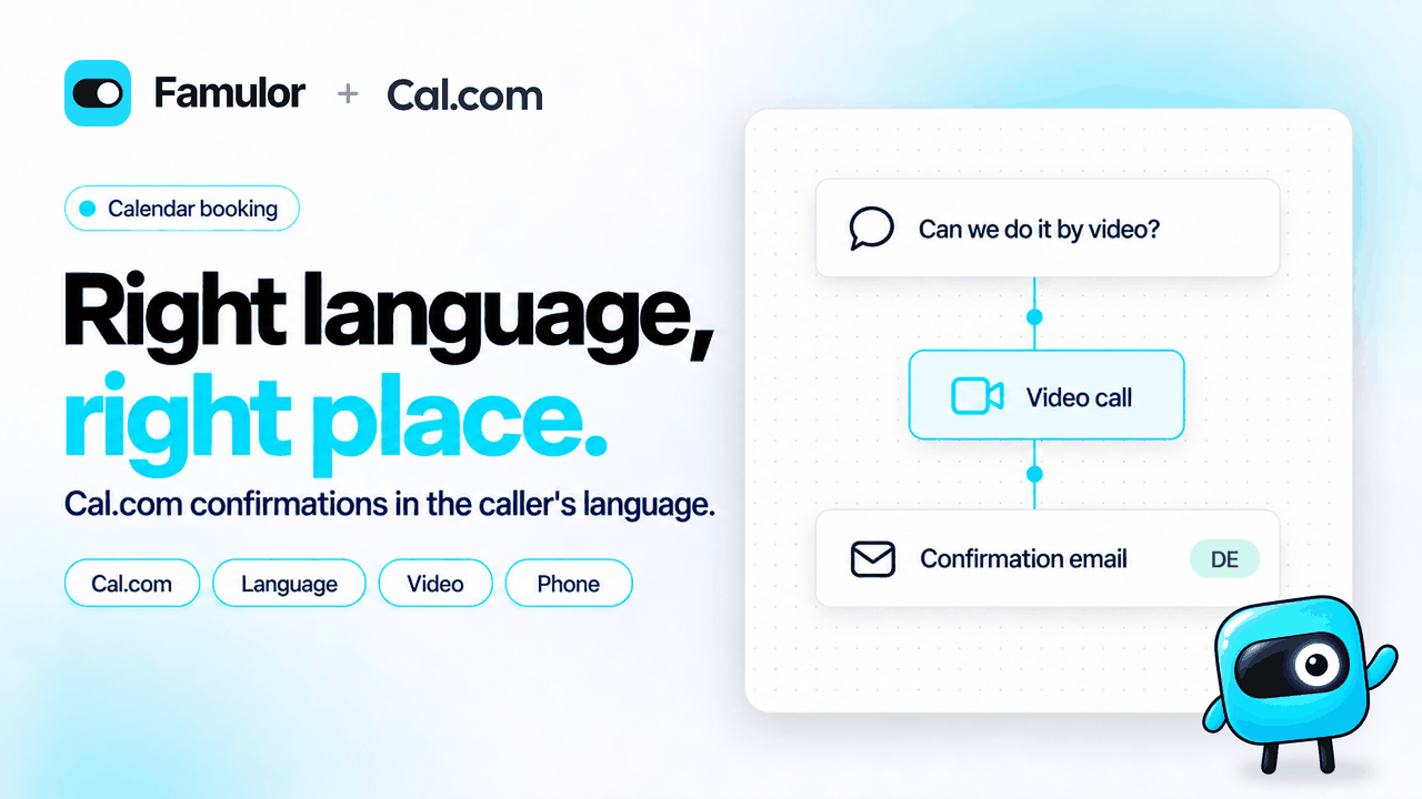 Famulor-Ankündigung: Ein Anrufer möchte einen Videotermin, der Assistent bucht ihn in Cal.com und die Bestätigung geht auf Deutsch raus
