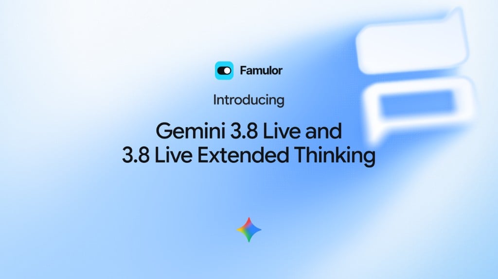 Famulor introducing Gemini 3.8 Live and 3.8 Live Extended Thinking