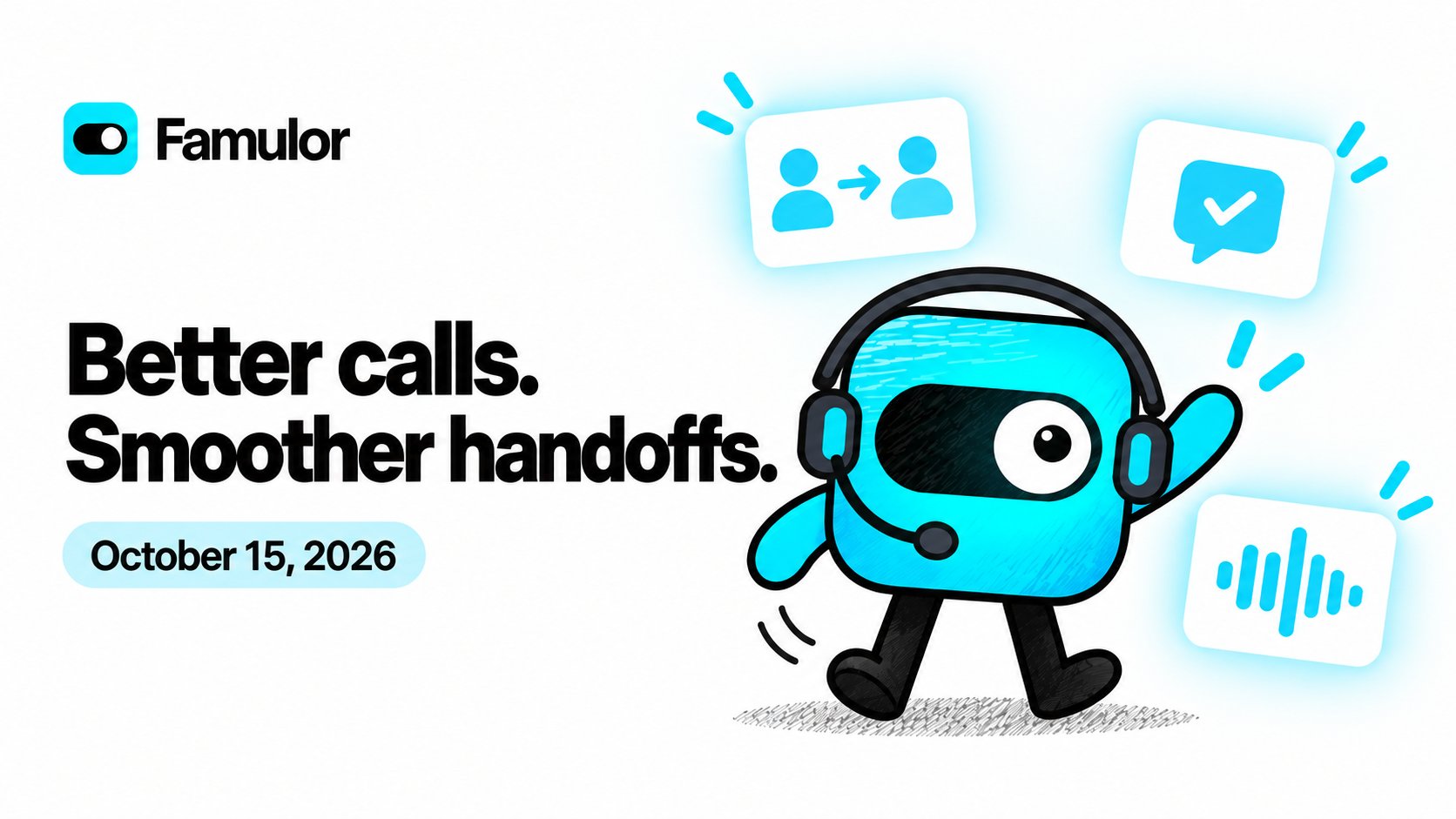 Famulor headset mascot beside cards for call handoffs, consent and speech, with the headline Better calls. Smoother handoffs.