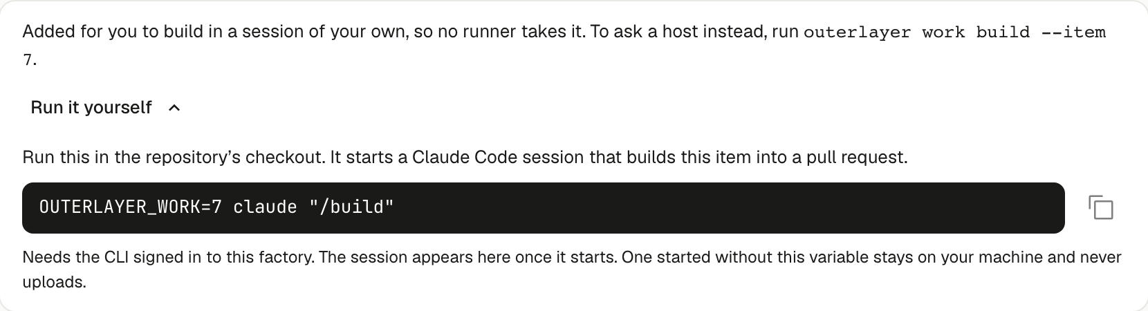 The Activity tab of an item added with Build locally, with Run it yourself expanded to show OUTERLAYER_WORK=7 claude "/build"