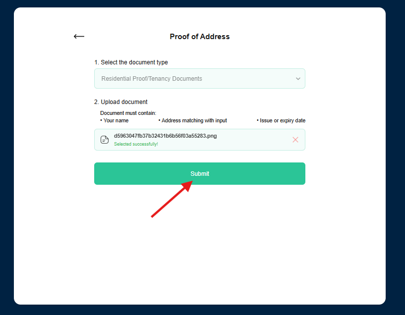 Upload the requested proof of address and select Submit.