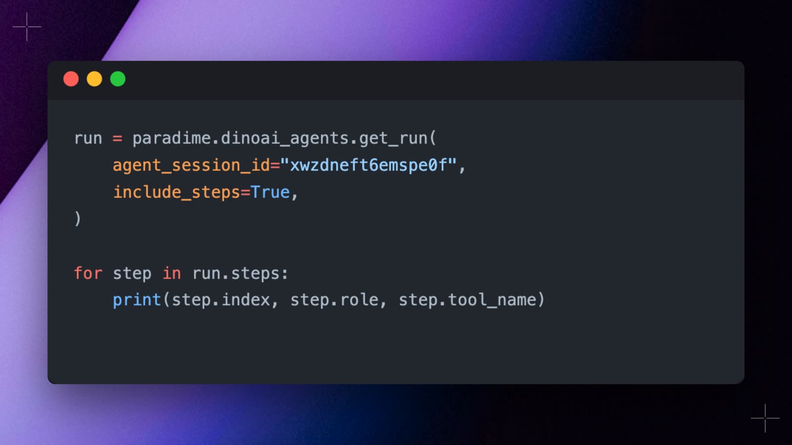 Python code calling paradime.dinoai_agents.get_run with include_steps=True and printing each step's index, role, and tool name