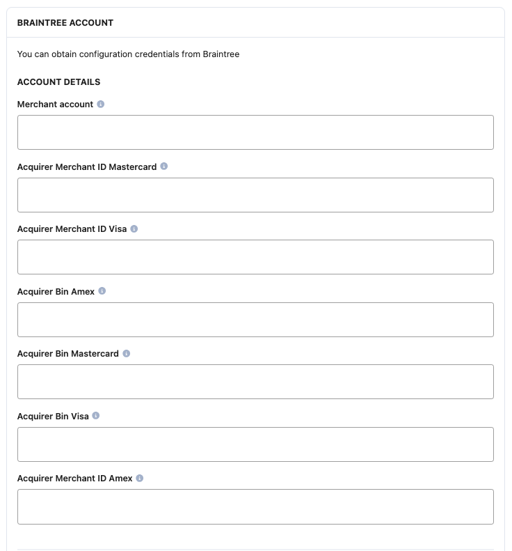 A screenshot showing the Braintree account fields.