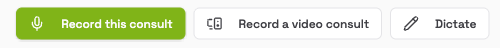 Top bar with Record this consult, Record a video consult and Dictate buttons