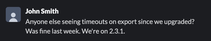 Slack bug report from John Smith asking whether anyone else is seeing export timeouts after upgrading to version 2.3.1.