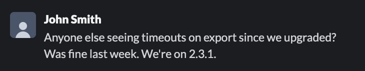 Slack bug report from John Smith asking whether anyone else is seeing export timeouts after upgrading to version 2.3.1.