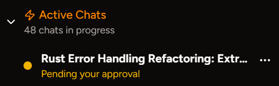 Screenshot of the orange 'Active Chats' header with a lightning icon and a sub-header '48 chats in progress' in the sidebar, and a chat underneath it awaiting user approval and entitled 'Rust Error Handling Refactoring: Extr...'