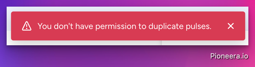The "You don't have permission to duplicate pulses" error in monday.com