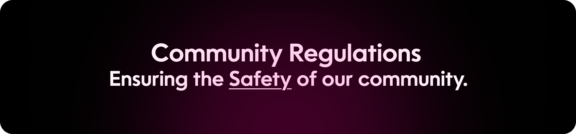 Community Regulations – Ensuring the Safety of our community.