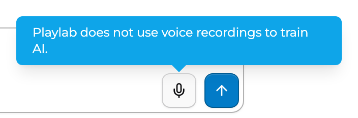 Microphone button in the chat input bar with its tooltip: Playlab does not use voice recordings to train AI